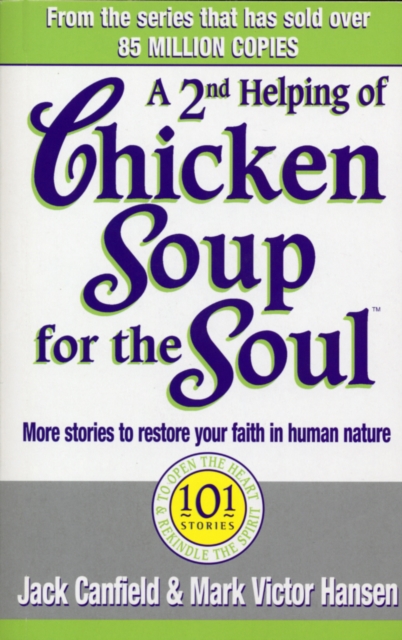 A Second Helping Of Chicken Soup For The Soul : 101 Stories More Stories to Open the Heart and Rekindle the Spirits of Mothers, Paperback / softback Book
