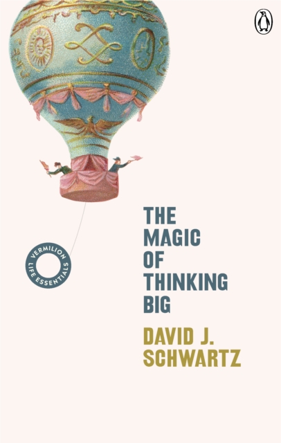 The Magic of Thinking Big : (Vermilion Life Essentials), Paperback / softback Book