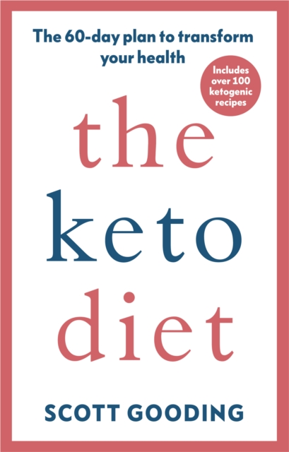 The Keto Diet : A 60-day protocol to boost your health, Paperback / softback Book