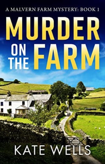 Murder on the Farm : The start of a BRAND NEW gripping cozy mystery series from Kate Wells, Paperback / softback Book
