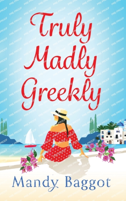 Truly, Madly, Greekly : The perfect romantic feel-good read from Mandy Baggot, Hardback Book