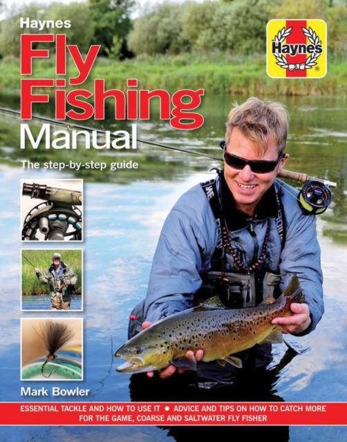 The Fly Fishing Manual : The ultimate step-by-step guide, Hardback Book