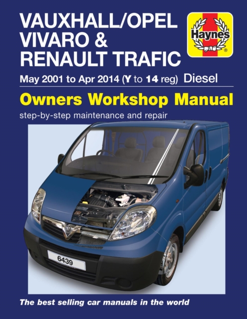 Vauxhall/Opel Vivaro & Renault Trafic Diesel May 01 to Apr 14 (Y to 14 reg) Haynes Repair Manual, Paperback / softback Book