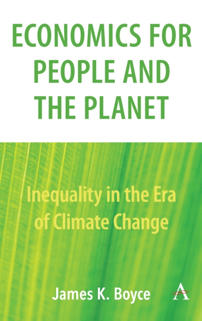 Economics for People and the Planet : Inequality in the Era of Climate Change, Paperback / softback Book