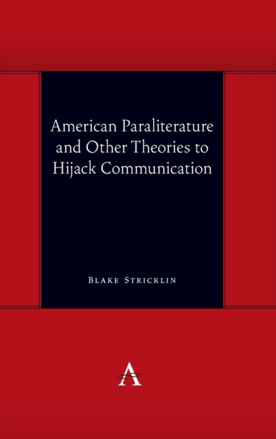 American Paraliterature and Other Theories to Hijack Communication, Hardback Book