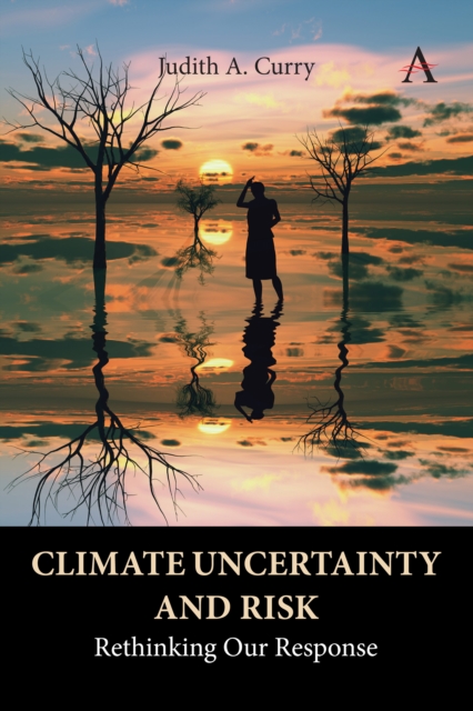 Climate Uncertainty and Risk : Rethinking Our Response, EPUB eBook