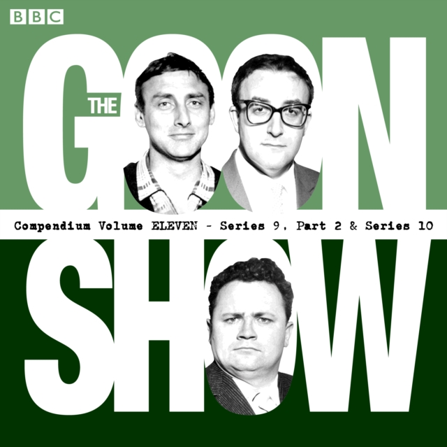 The Goon Show Compendium: Volume 11 (Series 9, Pt 2 & Series 10) : Twenty episodes of the classic BBC radio comedy series, CD-Audio Book