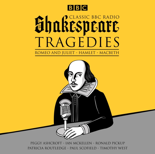 Classic BBC Radio Shakespeare: Tragedies : Hamlet; Macbeth; Romeo and Juliet, eAudiobook MP3 eaudioBook