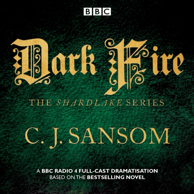 Shardlake: Dark Fire : BBC Radio 4 full-cast dramatisation, CD-Audio Book