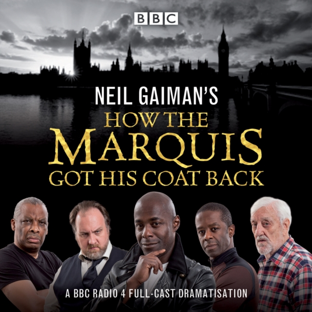 Neil Gaiman's How the Marquis Got His Coat Back : BBC Radio 4 full-cast dramatisation, CD-Audio Book