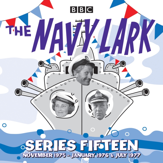 The Navy Lark: Series 15 : The Classic BBC Radio Sitcom, CD-Audio Book