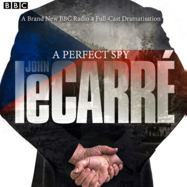 A Perfect Spy : BBC Radio 4 full-cast dramatisation, CD-Audio Book