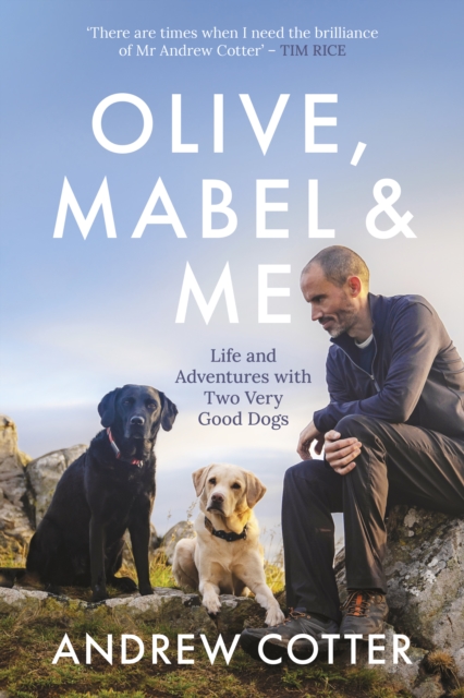Olive, Mabel & Me : Life and Adventures with Two Very Good Dogs, Paperback / softback Book