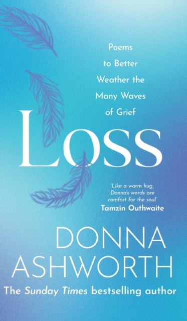 Loss : Poems to better weather the many waves of grief, Hardback Book