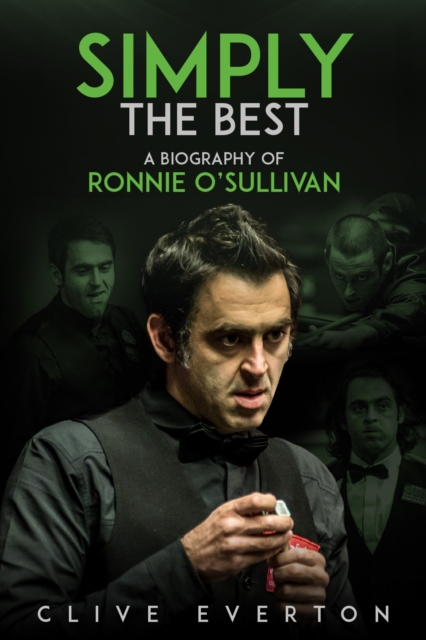 Simply the Best : A Biography of Ronnie O'Sullivan, Hardback Book