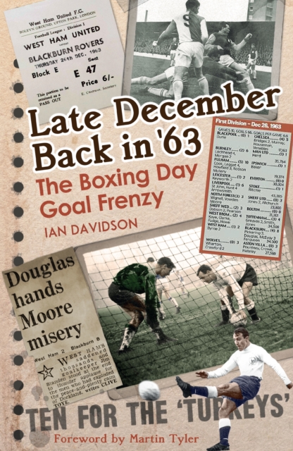 Late December Back in '63 : The Boxing Day Football Went Goal Crazy, EPUB eBook