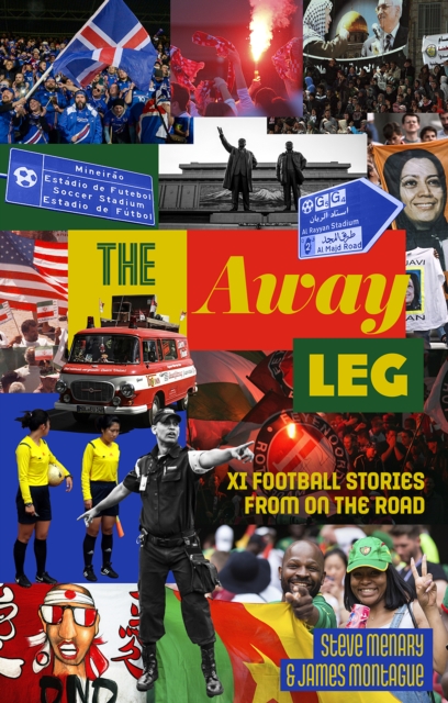 The Away Leg : XI Football Stories on the Road, Paperback / softback Book