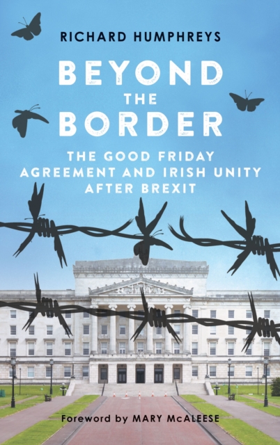 Beyond the Border : The Good Friday Agreement and Irish Unity after Brexit, PDF eBook