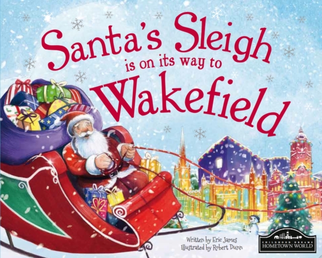 Santa's Sleigh is on its Way to Wakefield, Hardback Book