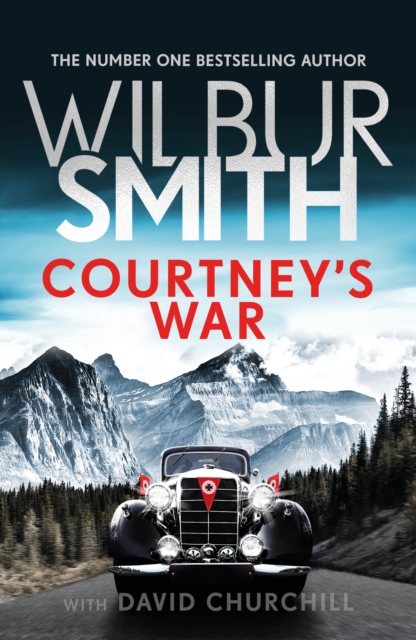 Courtney's War : The incredible Second World War epic from the master of adventure, Wilbur Smith, Hardback Book
