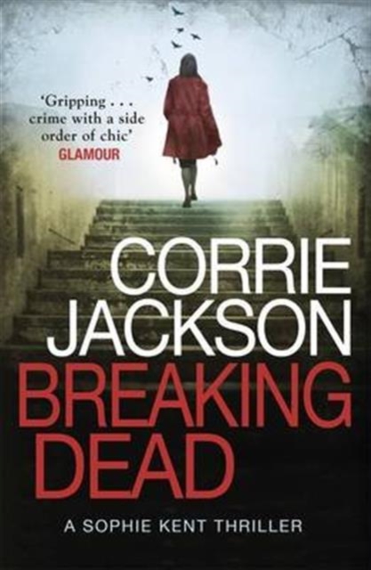 Breaking Dead : A Dark, Gripping, Edge-of-Your-Seat Debut Thriller, Paperback / softback Book