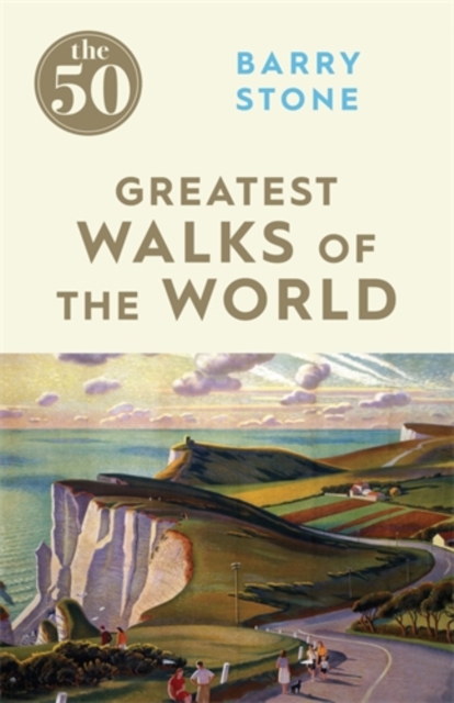 The 50 Greatest Walks of the World, Paperback / softback Book