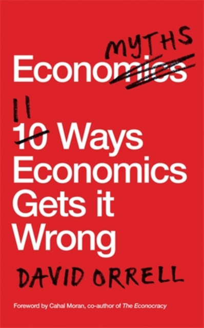 Economyths : 11 Ways Economics Gets it Wrong, Paperback / softback Book