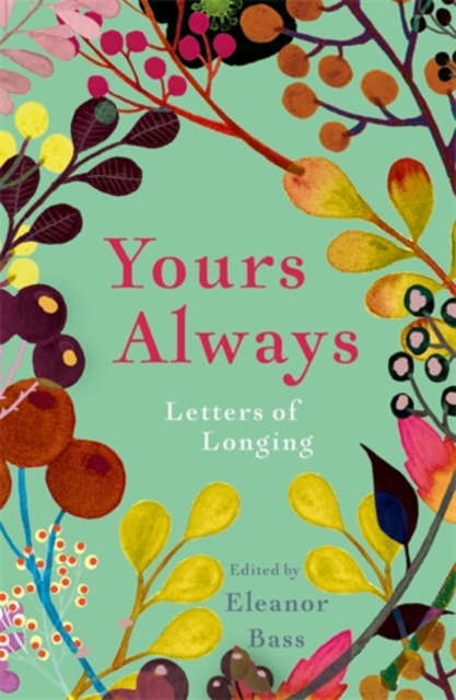 Yours Always : Letters of Longing, Paperback / softback Book