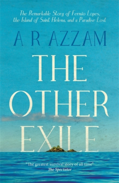 The Other Exile : The Story of Fernao Lopes, St Helena and a Paradise Lost, Paperback / softback Book