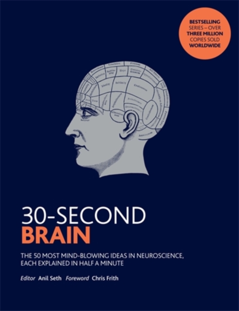 30-Second Brain : The 50 most mind-blowing ideas in neuroscience, each explained in half a minute, Paperback / softback Book