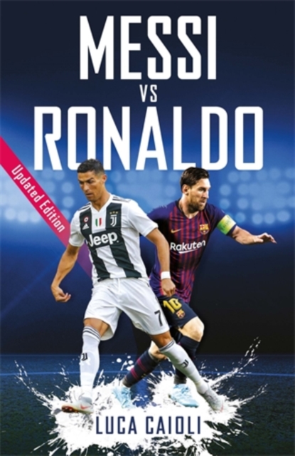 Messi vs Ronaldo : Updated Edition, Paperback / softback Book