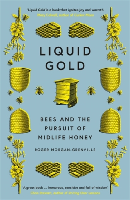 Liquid Gold : Bees and the Pursuit of Midlife Honey, Hardback Book