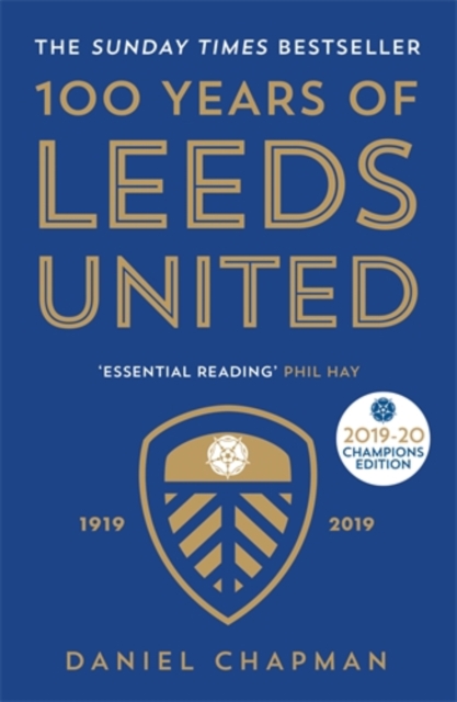 100 Years of Leeds United : 1919-2019, Paperback / softback Book
