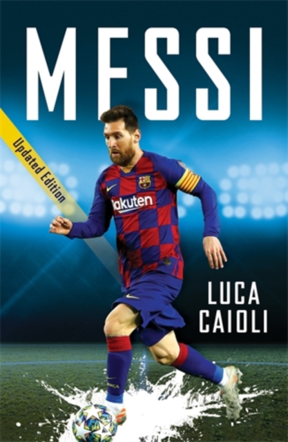 Messi : 2021 Updated Edition, Paperback / softback Book
