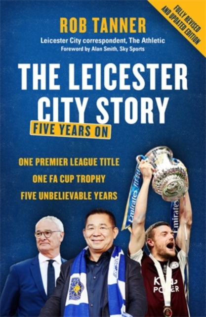 The Leicester City Story : Five Years On, Paperback / softback Book