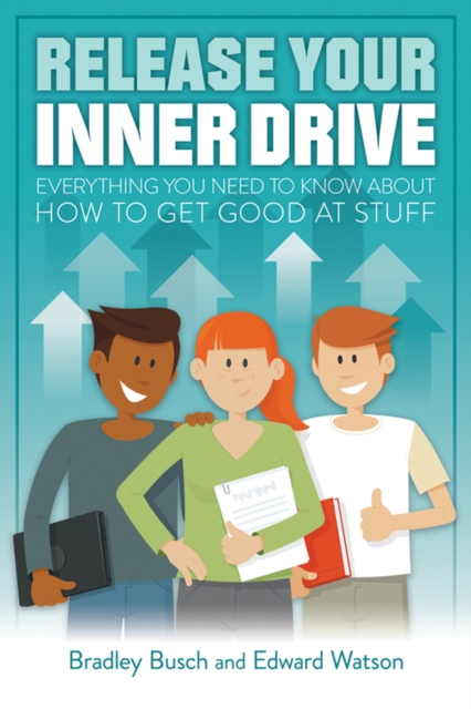Release Your Inner Drive : Everything you need to know about how to get good at stuff, Paperback / softback Book