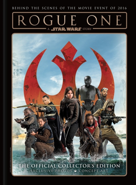 Star Wars: Rogue One: A Star Wars Story The Official Collector's Edition, Hardback Book