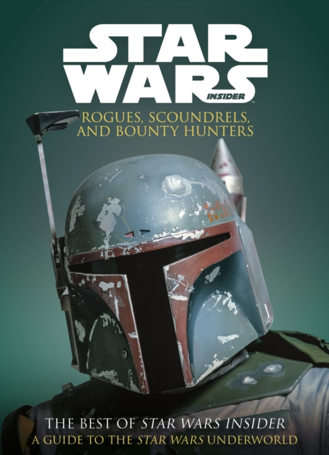 Star Wars: Rogues, Scoundrels & Bounty Hunters, Paperback / softback Book