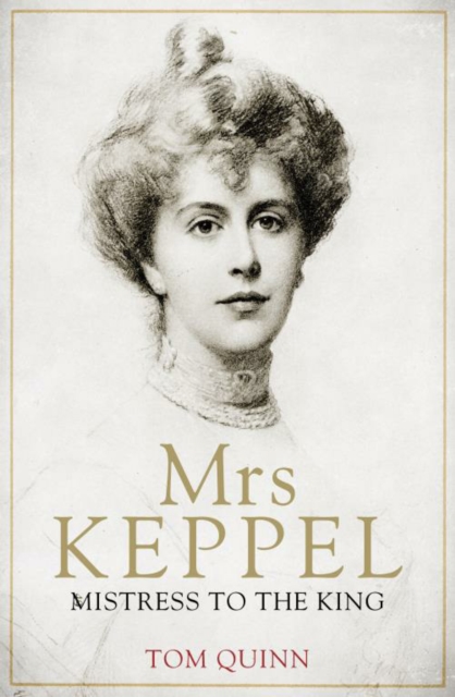 Mrs Keppel : Mistress to the King, Hardback Book