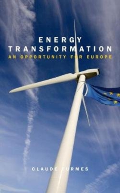 Energy Transformation : An Opportunity for Europe, Paperback / softback Book