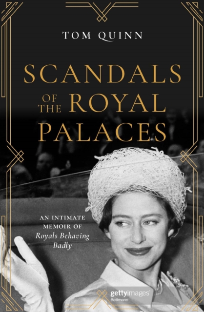 Scandals of the Royal Palaces : An Intimate Memoir of Royals Behaving Badly, Paperback / softback Book