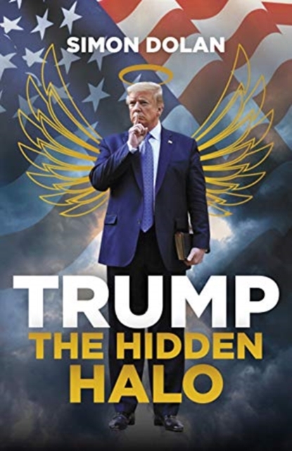 Trump: The Hidden Halo, Hardback Book