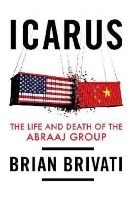 Icarus : The Life and Death of the Abraaj  Group, Paperback / softback Book