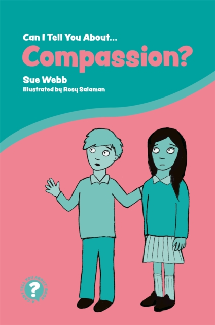 Can I Tell You About Compassion? : A Helpful Introduction for Everyone, Paperback / softback Book