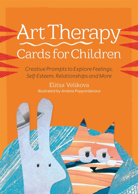 Art Therapy Cards for Children : Creative Prompts to Explore Feelings, Self-Esteem, Relationships and More, Cards Book