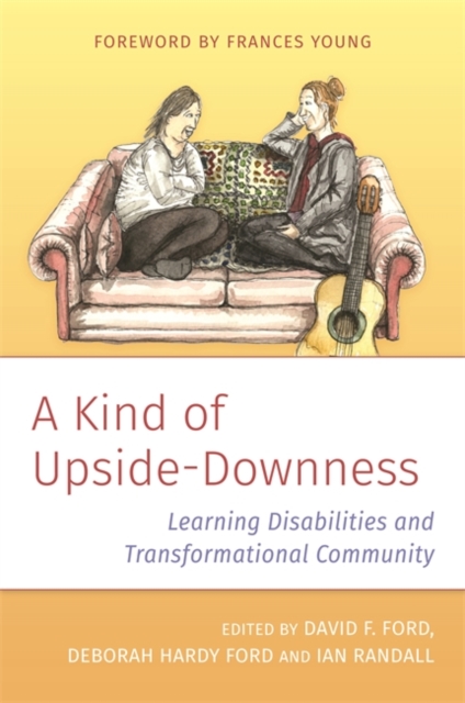 A Kind of Upside-Downness : Learning Disabilities and Transformational Community, Paperback / softback Book