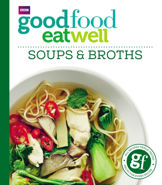 Good Food: Eat Well Soups and Broths, Paperback / softback Book