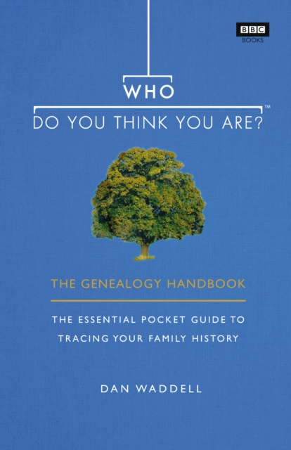 Who Do You Think You Are? : The Genealogy Handbook, Paperback / softback Book