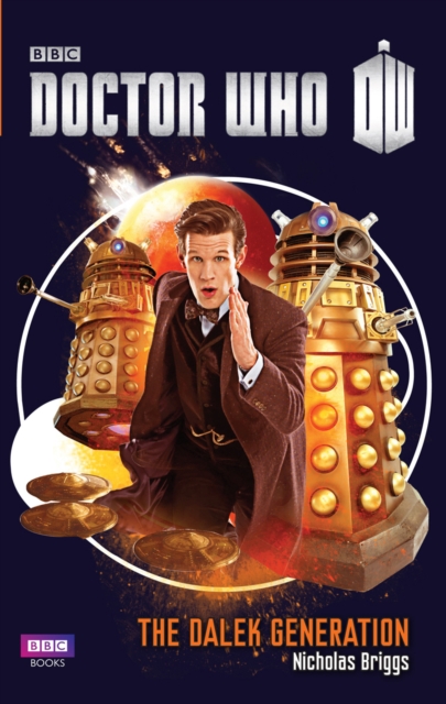Doctor Who: The Dalek Generation, Paperback / softback Book