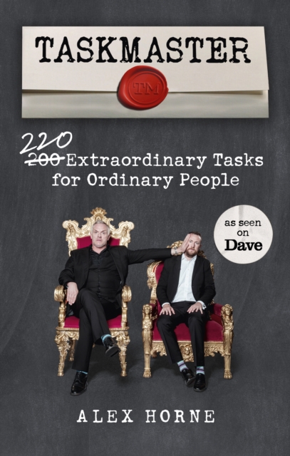 Taskmaster : 220 Extraordinary Tasks for Ordinary People, Paperback / softback Book